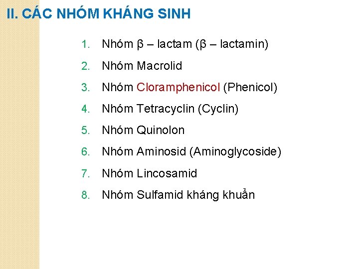 II. CÁC NHÓM KHÁNG SINH 1. Nhóm β – lactam (β – lactamin) 2.