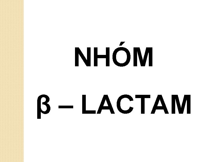 NHÓM β – LACTAM 