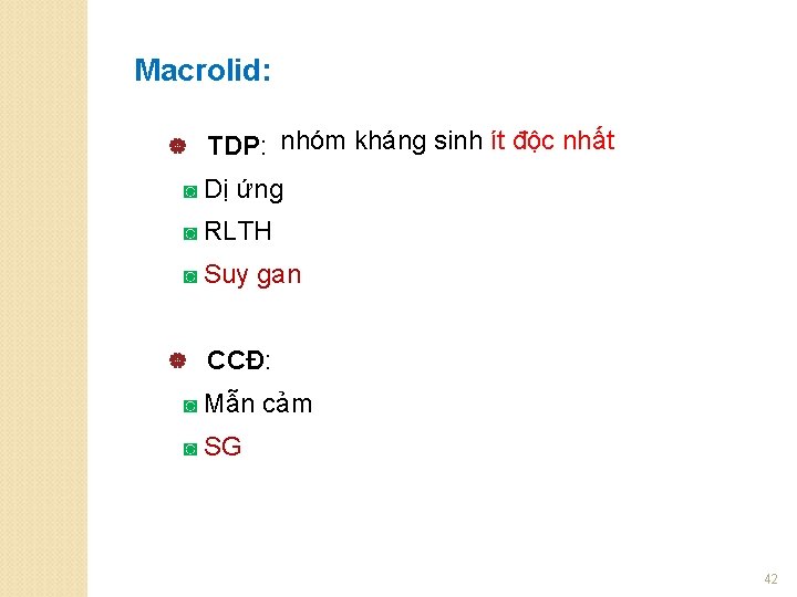 Macrolid: | TDP: nhóm kháng sinh ít độc nhất ◙ Dị ứng ◙ RLTH