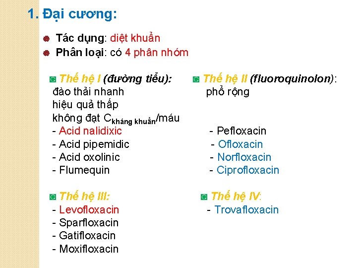 1. Đại cương: Tác dụng: diệt khuẩn | Phân loại: có 4 phân nhóm