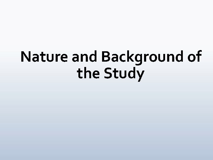 Nature and Background of the Study 