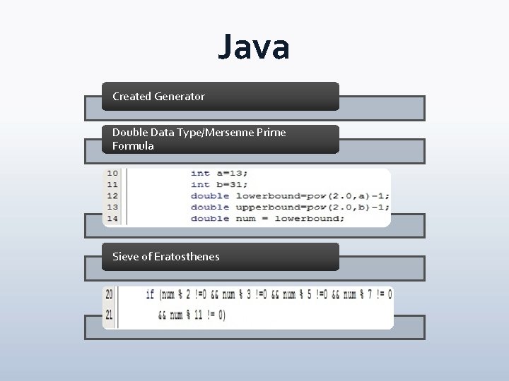Java Created Generator Double Data Type/Mersenne Prime Formula Sieve of Eratosthenes Java Created Generator Double Data Type/Mersenne Prime Formula Sieve of Eratosthenes