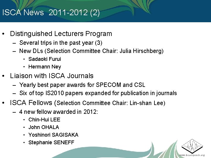 ISCA News 2011 -2012 (2) • Distinguished Lecturers Program – Several trips in the