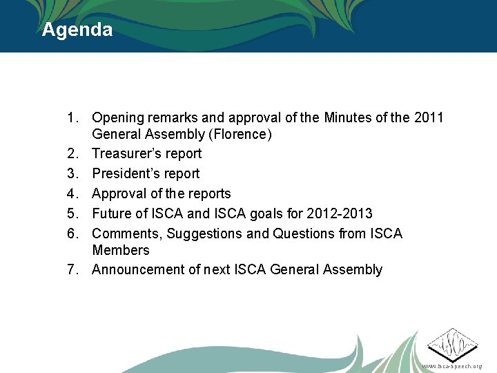 Agenda 1. Opening remarks and approval of the Minutes of the 2011 General Assembly