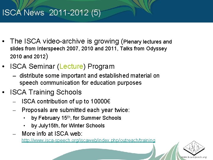 ISCA News 2011 -2012 (5) • The ISCA video-archive is growing (Plenary lectures and
