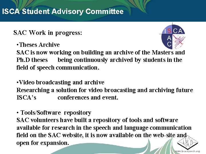 ISCA Student Advisory Committee SAC Work in progress: • Theses Archive SAC is now