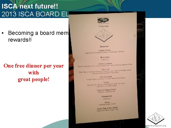 ISCA next future!! 2013 ISCA BOARD ELECTIONS • Becoming a board member, will bring