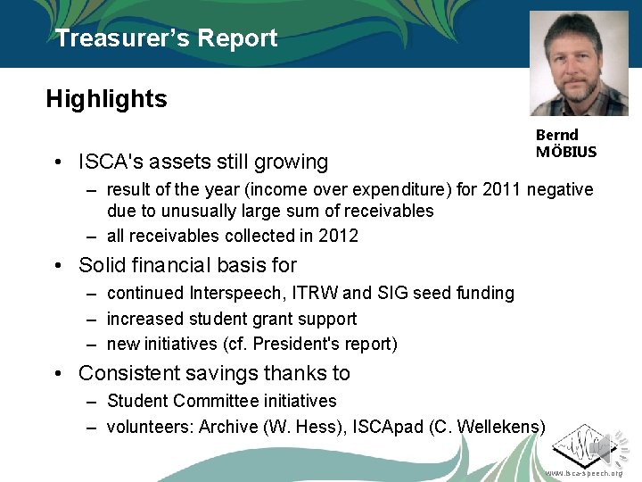 Treasurer’s Report Highlights • ISCA's assets still growing Bernd MÖBIUS – result of the