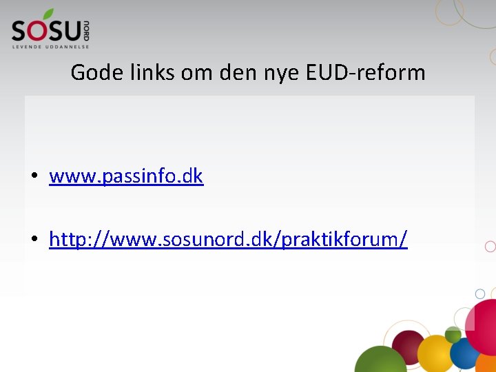 Gode links om den nye EUD-reform • www. passinfo. dk • http: //www. sosunord.