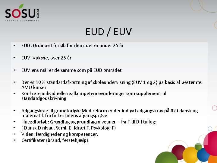 EUD / EUV • EUD: Ordinært forløb for dem, der er under 25 år