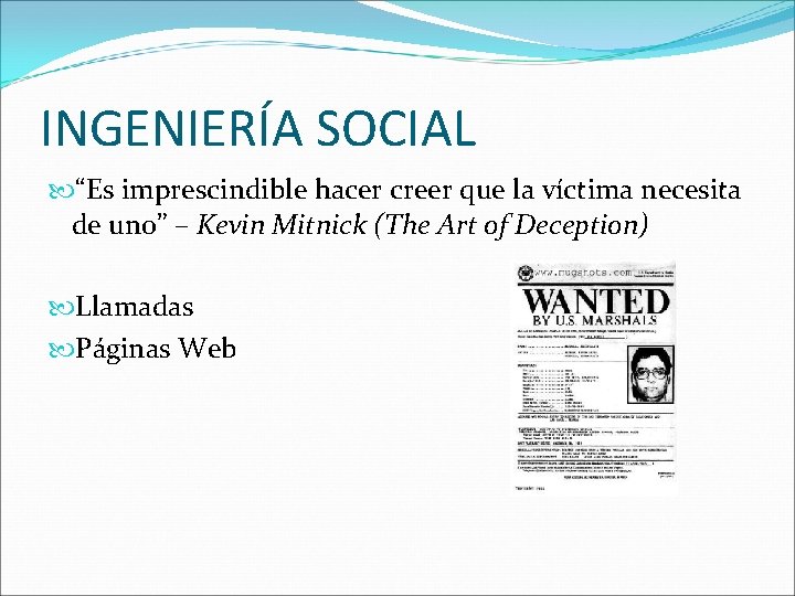 INGENIERÍA SOCIAL “Es imprescindible hacer creer que la víctima necesita de uno” – Kevin