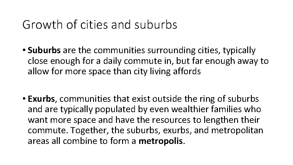 Growth of cities and suburbs • Suburbs are the communities surrounding cities, typically close