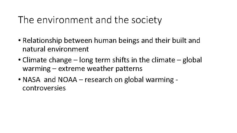 The environment and the society • Relationship between human beings and their built and