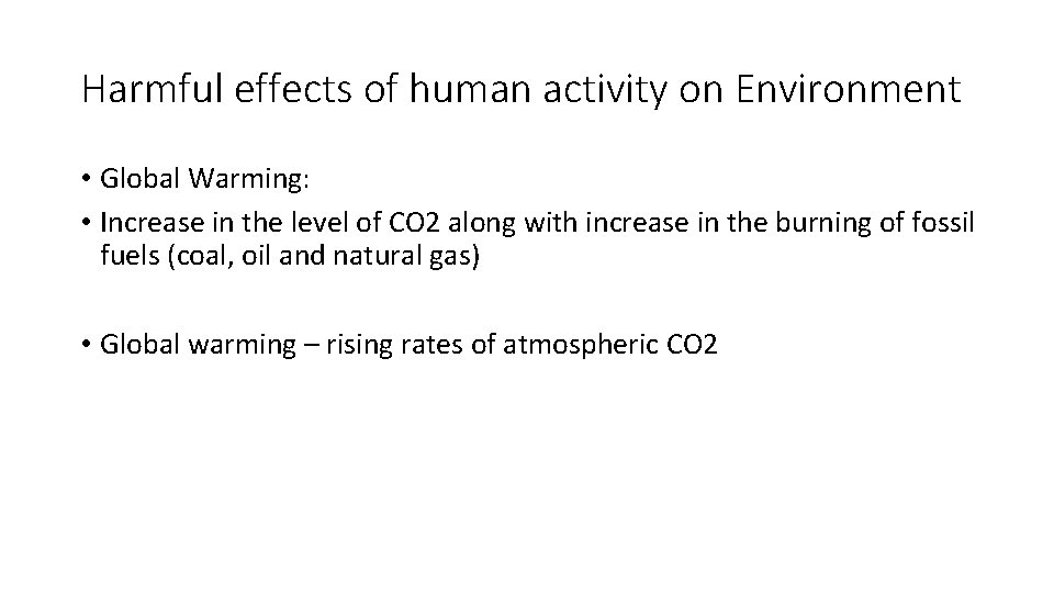 Harmful effects of human activity on Environment • Global Warming: • Increase in the