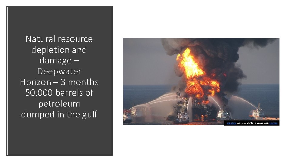 Natural resource depletion and damage – Deepwater Horizon – 3 months 50, 000 barrels