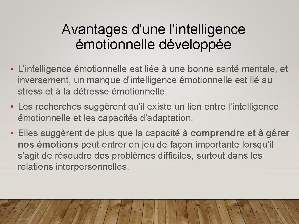 Avantages d'une l'intelligence émotionnelle développée • L'intelligence émotionnelle est liée à une bonne santé