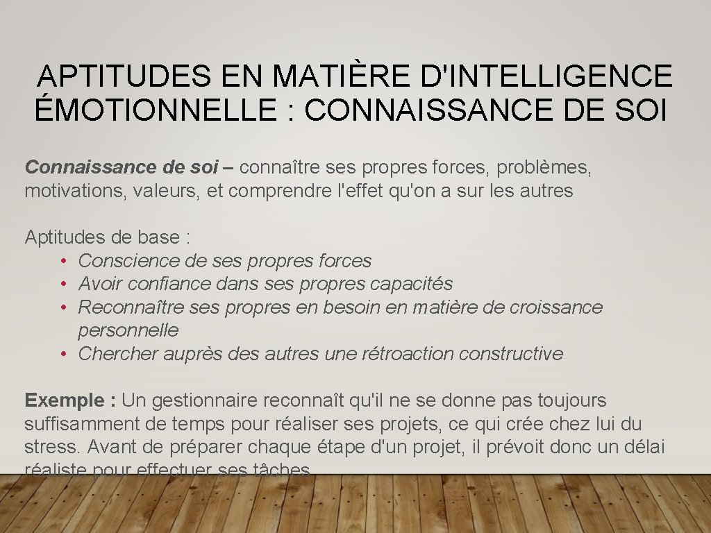 APTITUDES EN MATIÈRE D'INTELLIGENCE ÉMOTIONNELLE : CONNAISSANCE DE SOI Connaissance de soi – connaître