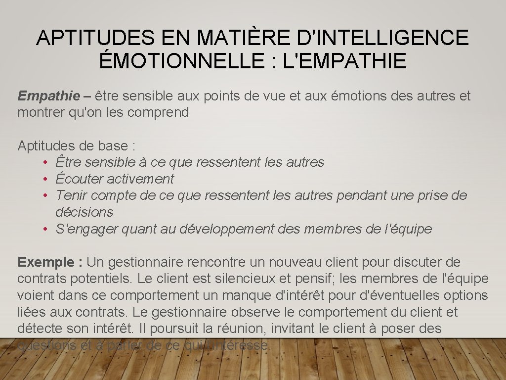 APTITUDES EN MATIÈRE D'INTELLIGENCE ÉMOTIONNELLE : L'EMPATHIE Empathie – être sensible aux points de