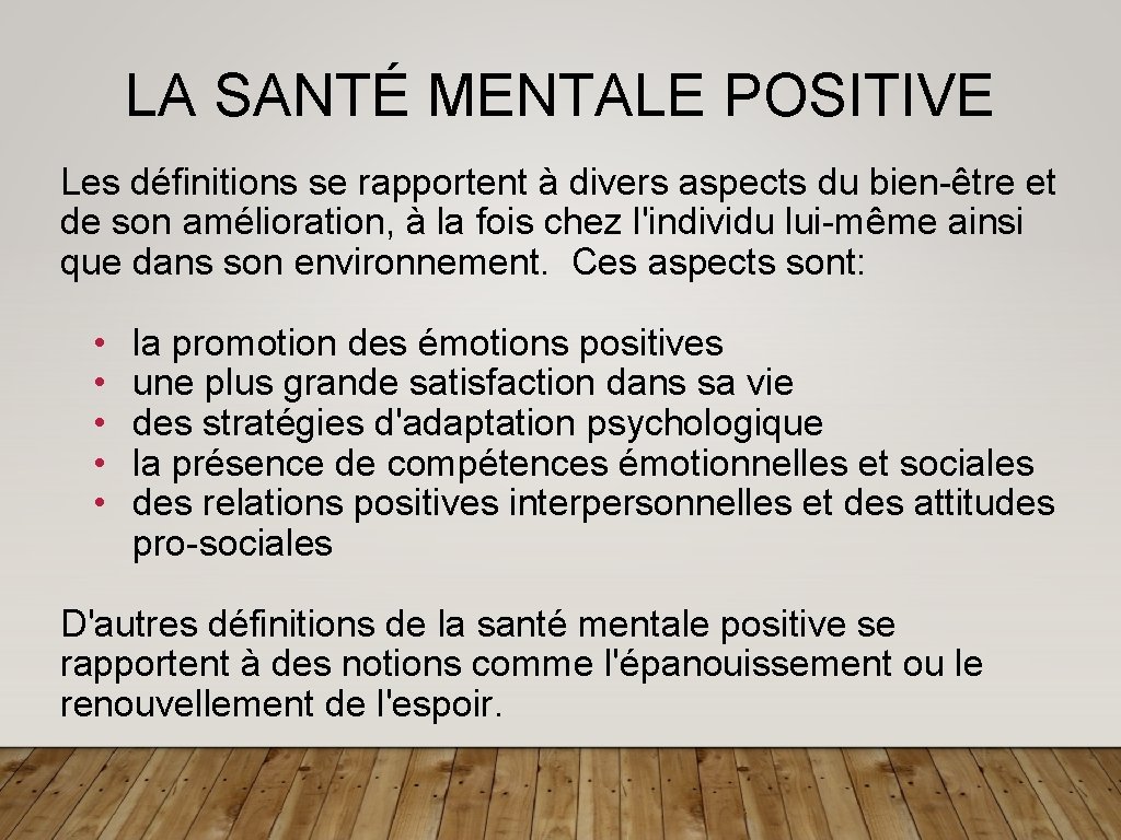 LA SANTÉ MENTALE POSITIVE Les définitions se rapportent à divers aspects du bien-être et