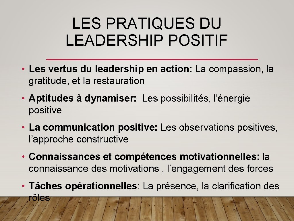 LES PRATIQUES DU LEADERSHIP POSITIF • Les vertus du leadership en action: La compassion,