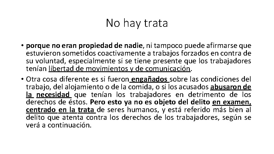 No hay trata • porque no eran propiedad de nadie, ni tampoco puede afirmarse