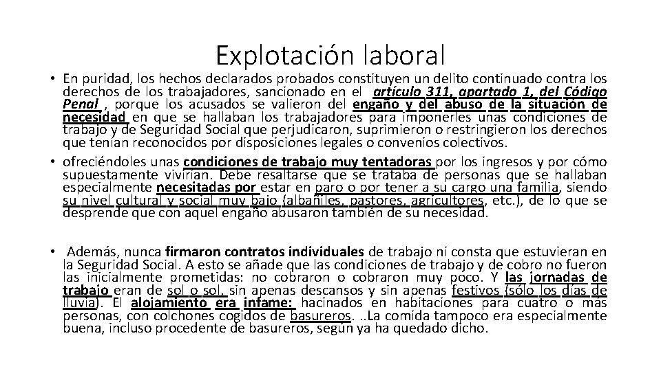 Explotación laboral • En puridad, los hechos declarados probados constituyen un delito continuado contra