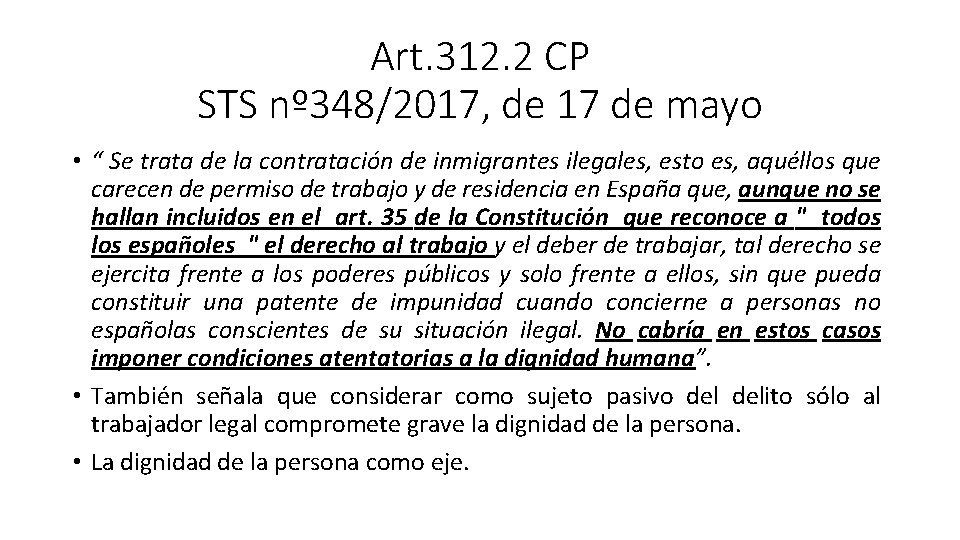 Art. 312. 2 CP STS nº 348/2017, de 17 de mayo • “ Se