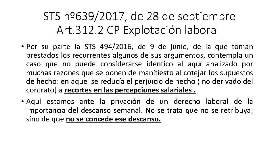 STS nº 639/2017, de 28 de septiembre Art. 312. 2 CP Explotación laboral •