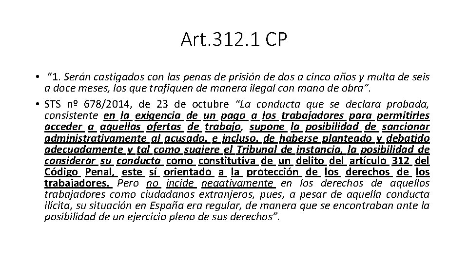 Art. 312. 1 CP • “ 1. Serán castigados con las penas de prisión