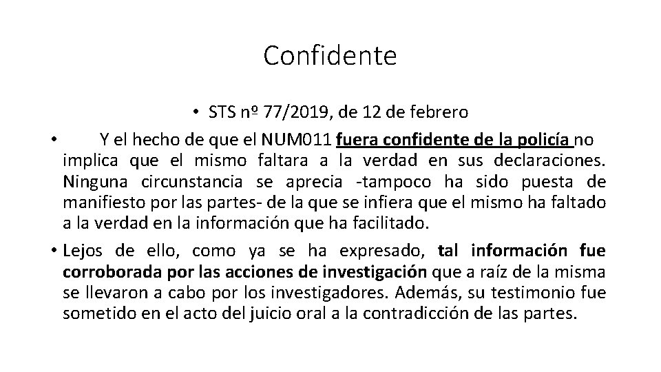 Confidente • STS nº 77/2019, de 12 de febrero • Y el hecho de