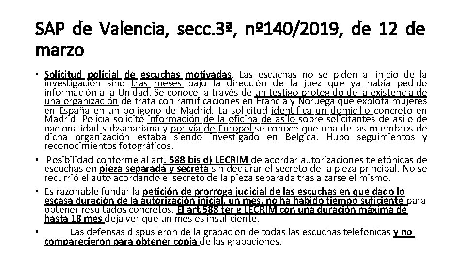 SAP de Valencia, secc. 3ª, nº 140/2019, de 12 de marzo • Solicitud policial