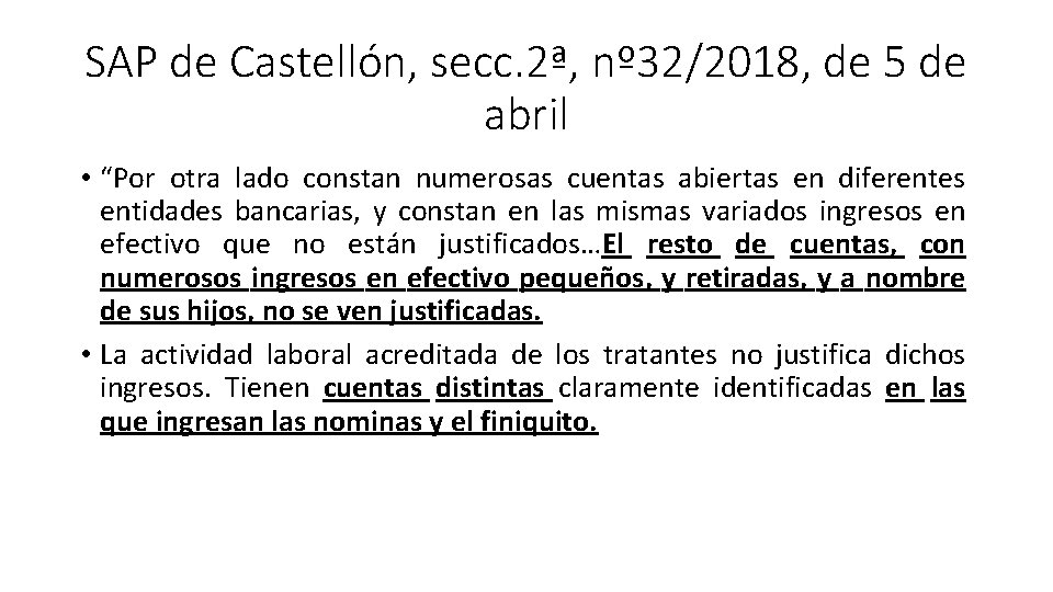 SAP de Castellón, secc. 2ª, nº 32/2018, de 5 de abril • “Por otra