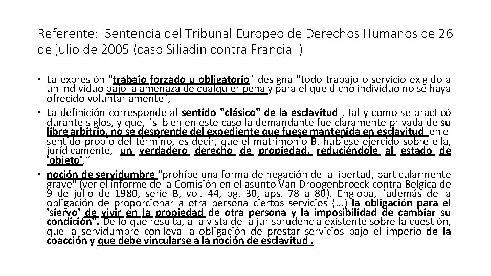 Referente: Sentencia del Tribunal Europeo de Derechos Humanos de 26 de julio de 2005