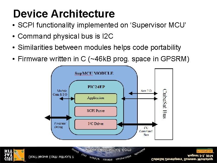 Device Architecture • SCPI functionality implemented on ‘Supervisor MCU’ • Command physical bus is Device Architecture • SCPI functionality implemented on ‘Supervisor MCU’ • Command physical bus is