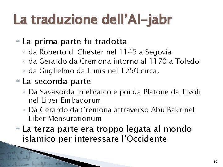 La traduzione dell’Al-jabr La prima parte fu tradotta ◦ da Roberto di Chester nel