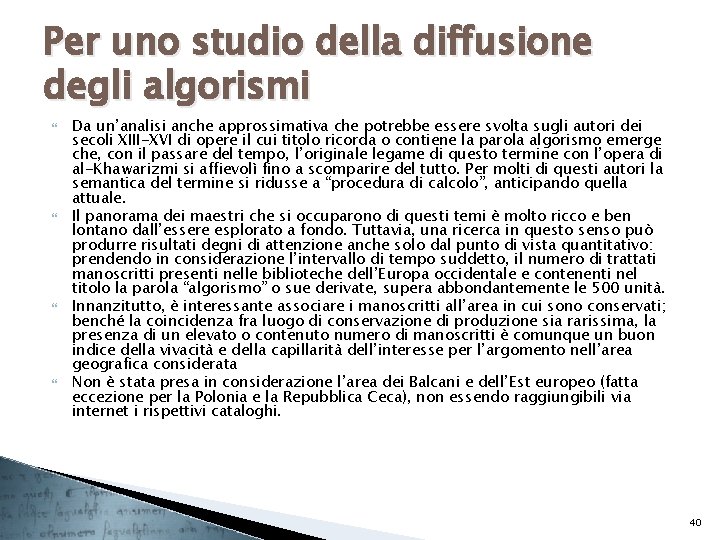 Per uno studio della diffusione degli algorismi Da un’analisi anche approssimativa che potrebbe essere