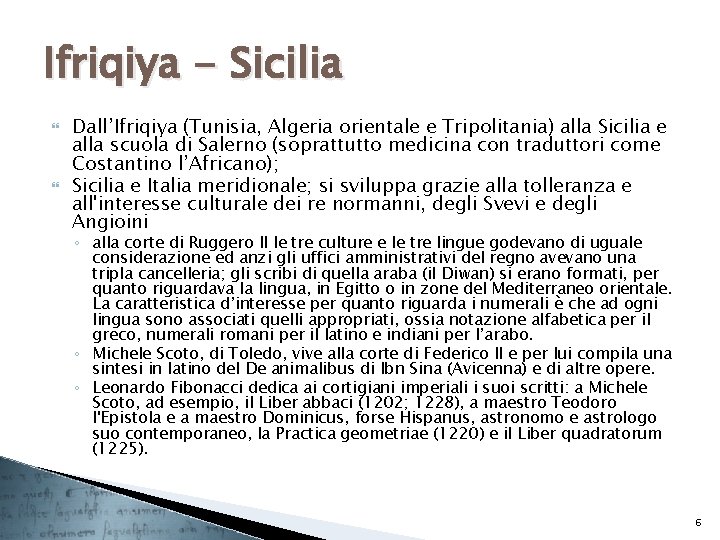 Ifriqiya - Sicilia Dall’Ifriqiya (Tunisia, Algeria orientale e Tripolitania) alla Sicilia e alla scuola