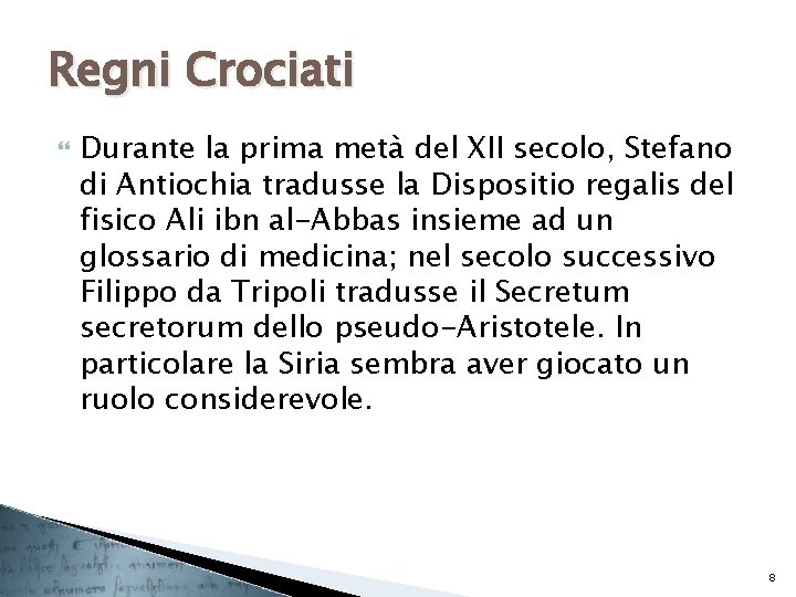 Regni Crociati Durante la prima metà del XII secolo, Stefano di Antiochia tradusse la