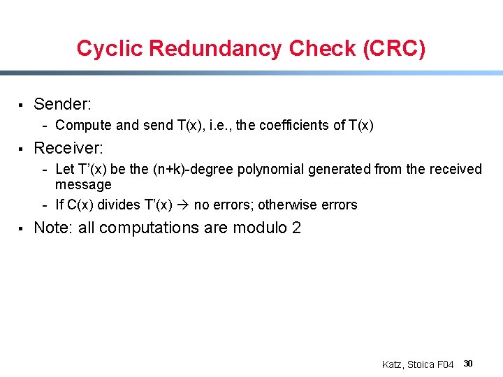 Cyclic Redundancy Check (CRC) § Sender: - Compute and send T(x), i. e. ,