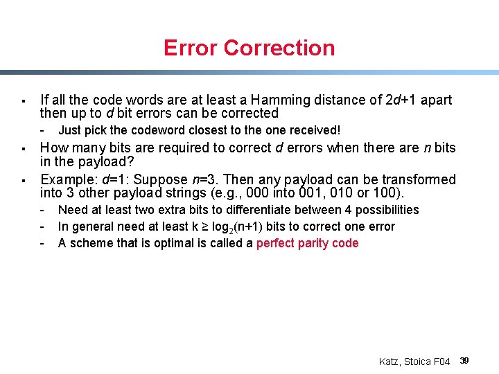 Error Correction § If all the code words are at least a Hamming distance