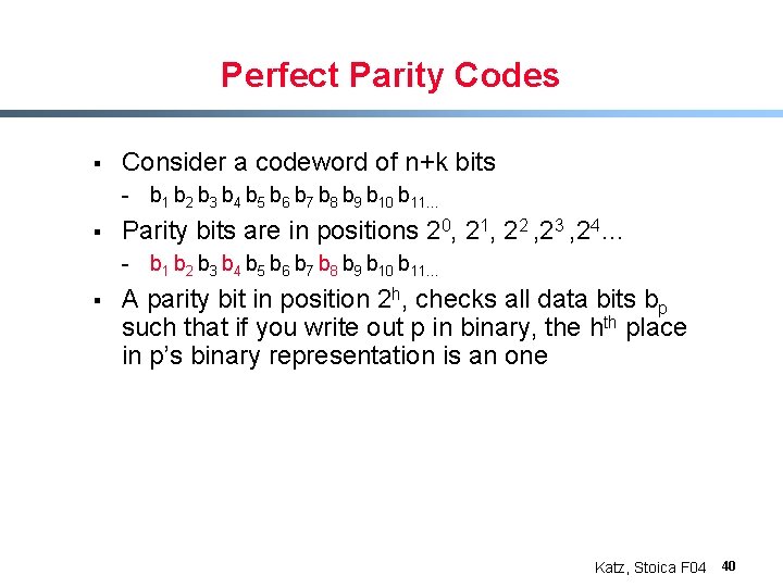 Perfect Parity Codes § Consider a codeword of n+k bits - b 1 b