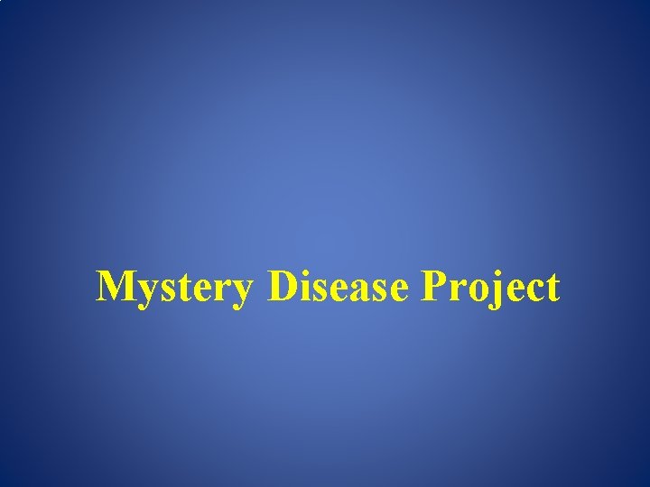 Mystery Disease Project 