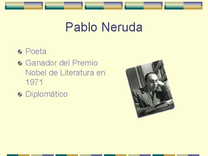 Pablo Neruda Poeta Ganador del Premio Nobel de Literatura en 1971 Diplomático 