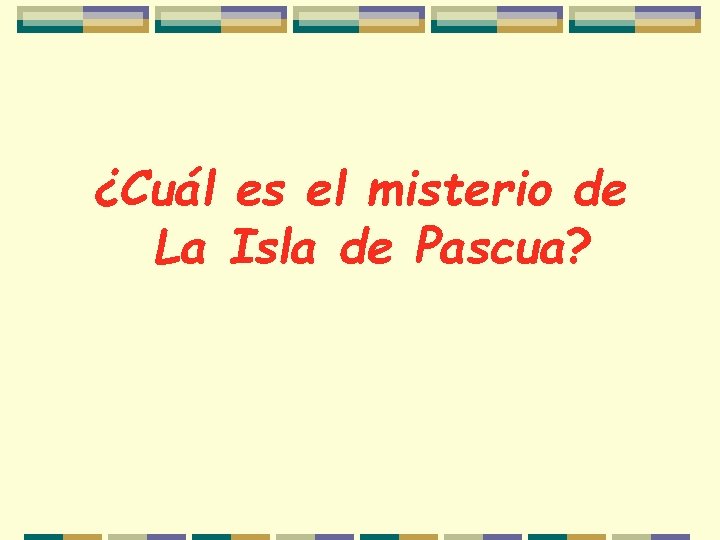 ¿Cuál es el misterio de La Isla de Pascua? 