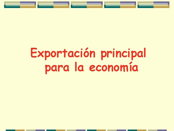 Exportación principal para la economía 