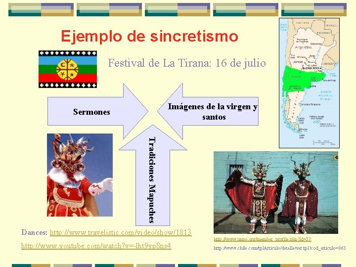 Ejemplo de sincretismo Festival de La Tirana: 16 de julio Imágenes de la virgen