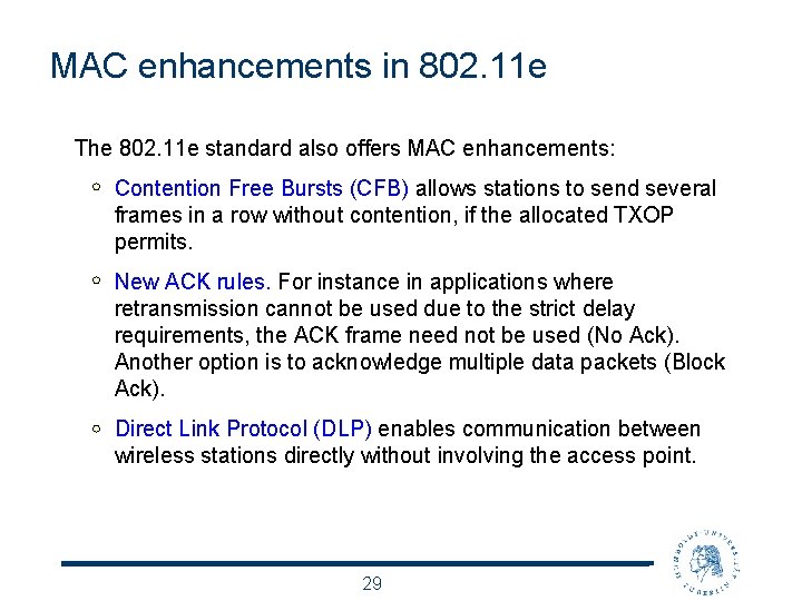 MAC enhancements in 802. 11 e The 802. 11 e standard also offers MAC