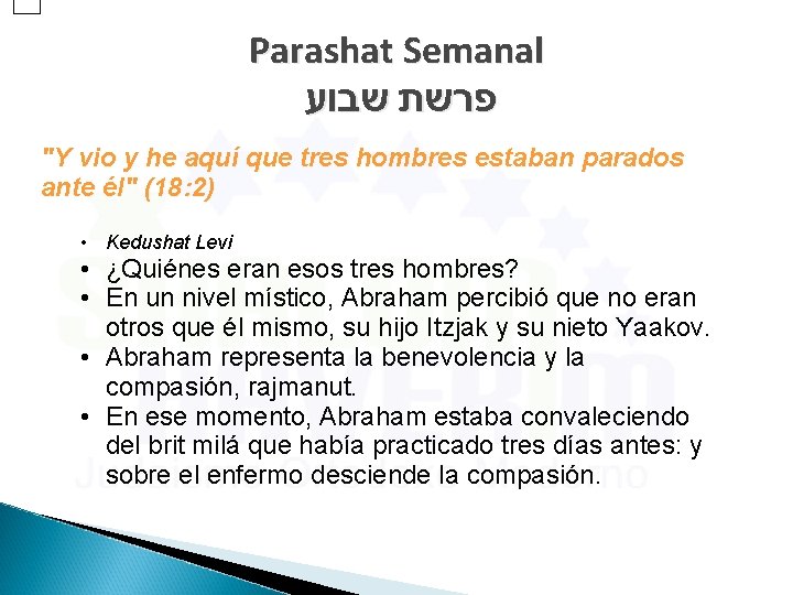 Parashat Semanal פרשת שבוע "Y vio y he aquí que tres hombres estaban parados