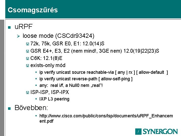 Csomagszűrés n u. RPF Ø loose mode (CSCdr 93424) < 72 k, 75 k,