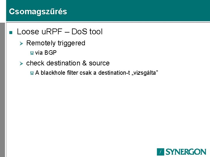 Csomagszűrés n Loose u. RPF – Do. S tool Ø Remotely triggered < via